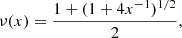 $$ \begin{aligned} \nu (x) = \frac{1 + (1 + 4x^{-1})^{1/2}}{2}, \end{aligned} $$