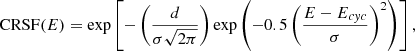 $$ \begin{aligned} \mathrm {CRSF}(E) = \exp \left[-\left(\frac{d}{\sigma \sqrt{2\pi }}\right)\exp \left(-0.5\left(\frac{E-E_{cyc}}{\sigma }\right)^2\right)\right], \end{aligned} $$