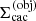 $ \Sigma_{\mathrm{cac}}^{(\rm{obj})} $