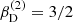 $ \beta_{\mathrm{D}}^{\mathrm{(2)}}=3/2 $