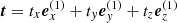 $ \boldsymbol{t}=t_x \boldsymbol{e}_x^{(1)} + t_y \boldsymbol{e}_y^{(1)} + t_z \boldsymbol{e}_z^{(1)} $