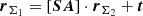$$ \begin{aligned} \boldsymbol{r}_{\Sigma _1}&= \left[\boldsymbol{S}\boldsymbol{A}\right] \cdot \boldsymbol{r}_{\Sigma _2} + \boldsymbol{t} \end{aligned} $$
