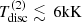 $ T_{\mathrm{disc}}^{(2)}\lesssim \, 6 \mathrm{kK} $
