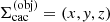 $ \Sigma_{\mathrm{cac}}^{(\mathrm{obj})}=(x,\mathit{y},z) $