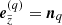 $ \boldsymbol{e}_{\tilde{z}}^{(q)}=\boldsymbol{n}_q $