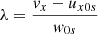 $ \lambda=\frac{\mathit{v}_{x}-u_{x0s}}{\mathit{w}_{0s}} $