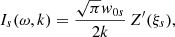 $$ \begin{aligned} I_{s}(\omega , k) = \frac{\sqrt{\pi }{ w}_{0s}}{2k}\,Z^\prime (\xi _{s}), \end{aligned} $$