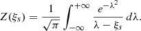 $$ \begin{aligned} Z(\xi _{s}) = \frac{1}{\sqrt{\pi }} \int _{-\infty }^{+\infty } \frac{ e^{-{\lambda }^2}}{\lambda - \xi _{s}}\, d\lambda . \end{aligned} $$