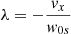 $ \lambda=-\frac{\mathit{v}_{x}}{\mathit{w}_{0s}} $