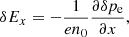 $$ \begin{aligned} \delta E_x=-\frac{1}{e n_{0}}\frac{\partial \delta p_{\rm e}}{\partial x}, \end{aligned} $$