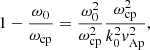 $$ \begin{aligned} 1-\frac{\omega _0}{\omega _{\mathrm{cp} }}=\frac{\omega _0^2}{\omega _{\mathrm{cp} }^2} \frac{\omega _{\mathrm{cp} }^2}{k_0^2 { v}_{\mathrm{Ap} }^2}, \end{aligned} $$