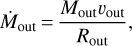 ${\dot M_{{\rm{out}}}} = {{{M_{{\rm{out}}}}{\upsilon _{{\rm{out}}}}} \over {{R_{{\rm{out}}}}}},$