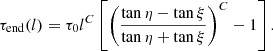 $$ \begin{aligned} \tau _{\rm {end}}(l) = \tau _0 l^C \large \left[\large \left(\frac{\tan \eta - \tan \xi }{\tan \eta + \tan \xi }\large \right)^C -1 \large \right]. \end{aligned} $$