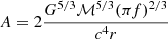 $$ \begin{aligned} A = 2\frac{G^{5/3}\mathcal{M} ^{5/3}(\pi f)^{2/3}}{c^4r} \end{aligned} $$