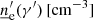 $ {\underline{n}^{\prime}_{\text{e}}}(\gamma^{\prime})\,[\mathrm{cm}^{-3}] $