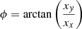 $ \phi = \arctan\left(\frac{x_y}{x_x}\right) $