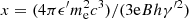 $ x = (4 \pi \epsilon^\prime m_{\rm e}^2 c^3)/(3 {\rm e} B h \gamma^{{\prime}2}) $