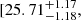 $ [25.71^{+1.17}_{-1.18}, $