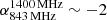 $ \alpha_{\mathrm{843\,MHz}}^{\mathrm{1400\,MHz}} \sim {-}2 $