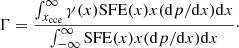 $$ \begin{aligned} \Gamma = \frac{\int _{x_{\rm cce}}^{\infty } \gamma (x) \mathrm{SFE}(x) x (\mathrm{d} p/\mathrm{d} x) \mathrm{d} x}{\int _{-\infty }^{\infty } \mathrm{SFE}(x) x (\mathrm{d} p/\mathrm{d} x) \mathrm{d} x}\cdot \end{aligned} $$