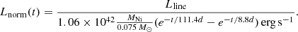$$ \begin{aligned} L_{\mathrm{norm} }(t) = \frac{L_{\mathrm{line} }}{1.06 \times 10^{42} \frac{M_{\mathrm{Ni}} }{0.075 \,{M_\odot }}(e^{-t / 111.4 d} - e^{-t/8.8 d}) \, \mathrm {erg \, s}^{-1} } . \end{aligned} $$