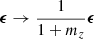 $ \boldsymbol{\epsilon}\to \frac{1}{1+m_{z}}\boldsymbol{\epsilon} $