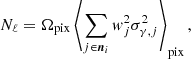 $$ \begin{aligned} N_\ell = \Omega _\mathrm{pix} \left\langle \sum _{j\in \boldsymbol{n}_i} { w}_j^2\sigma _{\gamma ,j}^2\right\rangle _\mathrm{pix} , \end{aligned} $$