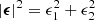 $ |\boldsymbol{\epsilon}|^2 = \epsilon_1^2 +\epsilon_2^2 $