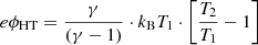 $$ \begin{aligned} e\phi _{\rm HT} = \frac{\gamma }{(\gamma - 1)} \cdot k_{\rm B}T_{1} \cdot \left[\frac{T_{2}}{T_{1}} - 1\right] \end{aligned} $$