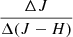 $ \frac{\Delta J}{\Delta (J-H)} $
