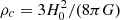 $ \rho_c = 3 H_0^2/(8\pi G) $