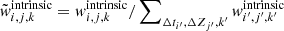 $ \tilde{\mathit{w}}_{i,j,k}^{\mathrm{intrinsic}}=\mathit{w}_{i,j,k}^{\mathrm{intrinsic}} / \sum\nolimits_{\Delta t_{i^\prime}, \Delta Z_{j^\prime}, {k^\prime}} \mathit{w}_{i^\prime,j^\prime,k^\prime}^{\mathrm{intrinsic}} $