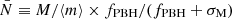 $ \bar N \equiv M/\langle m \rangle \times f_{{\text{PBH}}}/{ \left ( f_{{\text{PBH}}}+ \sigma_{\mathrm{M}}\right )} $