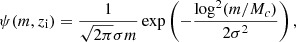 $$ \begin{aligned} \psi (m,z_{\mathrm{i}}) = \frac{1}{\sqrt{2\pi }\sigma m} \exp \left( -\frac{\log ^2 (m/M_c)}{2 \sigma ^2} \right), \end{aligned} $$