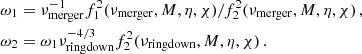 $$ \begin{aligned}&\omega _1 = \nu _\mathrm{merger} ^{-1}f_1^2(\nu _\mathrm{merger} , M, \eta , \chi )/f_2^2(\nu _\mathrm{merger} , M, \eta , \chi ) \, , \nonumber \\&\omega _2 = \omega _1 \nu _\mathrm{ringdown} ^{-4/3} f_2^2(\nu _\mathrm{ringdown} , M, \eta , \chi ) \, . \end{aligned} $$