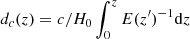 $ d_c(z)=c/H_0 \int_0^z E(z^\prime)^{-1} \mathrm{d}z $