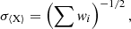 $$ \begin{aligned} \sigma _{\langle \mathrm{X}\rangle } = \left(\sum { w}_i\right)^{-1/2}, \end{aligned} $$