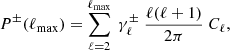 $$ \begin{aligned} P^{\pm }(\ell _{\rm max})=\sum _{\ell =2}^{\ell _{\rm max}}\ \gamma _{\ell }^{\pm }\ \frac{\ell (\ell +1)}{2 \pi }\ C_{\ell }, \end{aligned} $$