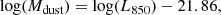 $$ \begin{aligned} \mathrm{log}(M_{\rm dust})=\mathrm{log}(L_{850})-21.86, \end{aligned} $$