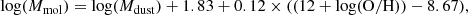 $$ \begin{aligned} \mathrm{log}(M_{\rm mol})=\mathrm{log}(M_{\rm dust})+1.83+0.12\times ((\mathrm {12+log(O/H))-8.67)}, \end{aligned} $$