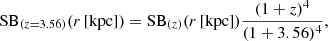 $$ \begin{aligned} \mathrm{SB}_{(z = 3.56)} (r\,\mathrm{[kpc]}) = \mathrm{SB}_{(z)} (r\,\mathrm{[kpc]}) \frac{(1+z)^4}{(1+3.56)^4}, \end{aligned} $$