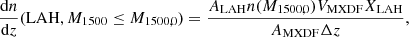 $$ \begin{aligned} \frac{\mathrm{d}n}{\mathrm{d}z}(\mathrm{LAH},M_{1500}\le M_{1500,0}) = \frac{A_{\rm LAH} n(M_{1500,0}) V_{\rm MXDF} X_{\rm LAH}}{A_{\rm MXDF} \Delta {z}}, \end{aligned} $$