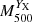 $ {M_{500}^{{Y}_{\rm X}}} $