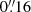$ 0{{\overset{\prime\prime}{.}}}16 $