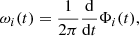 $$ \begin{aligned} \omega _{i}(t)=\frac{1}{2\pi }\frac{\mathrm{d}}{\mathrm{d}t}\Phi _{i}(t), \end{aligned} $$
