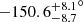 $ -150.6{^{+8.1}_{-8.7}}^{\circ} $
