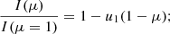$$ \begin{aligned}&\frac{I(\mu )}{I(\mu =1)} = 1-u_1 (1-\mu ); \end{aligned} $$