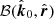 $ \mathcal{B}({\hat{\boldsymbol{k}}}_0, {\hat{\boldsymbol{r}}}) $