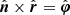 $ {\hat{\boldsymbol{n}}} \times {\hat{\boldsymbol{r}}}={\hat{\boldsymbol{\varphi}}} $