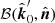 $ \mathcal{B}({\hat{\boldsymbol{k}}}_0^{\prime}, {\hat{\boldsymbol{n}}}) $